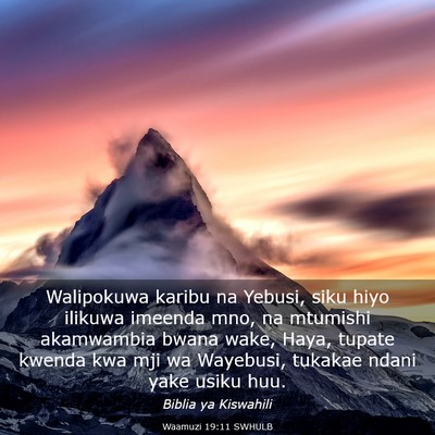 Picture 03 - Waamuzi 19:11 SWHULB - Walipokuwa karibu na Yebusi, siku hiyo ilikuwa - Bible Verse Picture