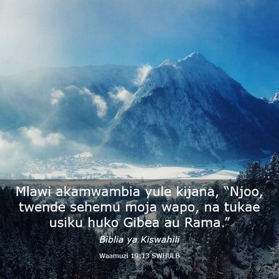 Picture 03 - Waamuzi 19:13 SWHULB - Mlawi akamwambia yule kijana, “Njoo, twende - Bible Verse Picture