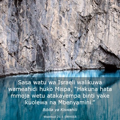 Picture 03 - Waamuzi 21:1 SWHULB - Sasa watu wa Israeli walikuwa wameahidi huko - Bible Verse Picture