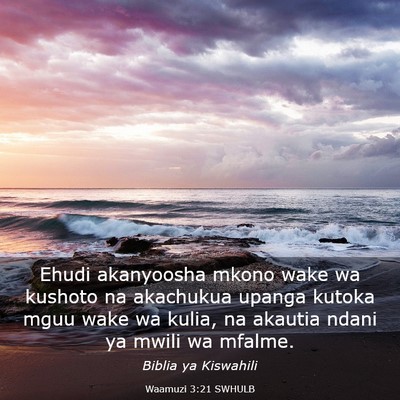 Picture 03 - Waamuzi 3:21 SWHULB - Ehudi akanyoosha mkono wake wa kushoto na - Bible Verse Picture