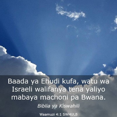 Picture 03 - Waamuzi 4:1 SWHULB - Baada ya Ehudi kufa, watu wa Israeli walifanya - Bible Verse Picture