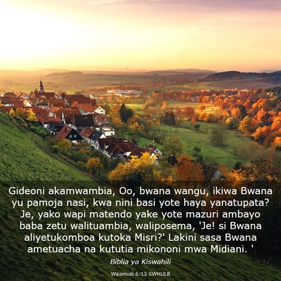 Picture 03 - Waamuzi 6:13 SWHULB - Gideoni akamwambia, Oo, bwana wangu, ikiwa Bwana - Bible Verse Picture