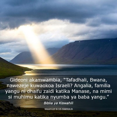 Picture 03 - Waamuzi 6:15 SWHULB - Gideoni akamwambia, “Tafadhali, Bwana, nawezeje - Bible Verse Picture