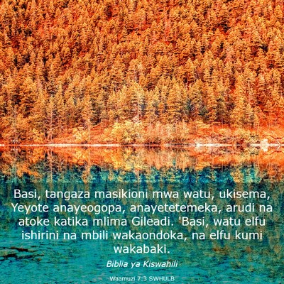 Picture 03 - Waamuzi 7:3 SWHULB - Basi, tangaza masikioni mwa watu, ukisema, Yeyote - Bible Verse Picture
