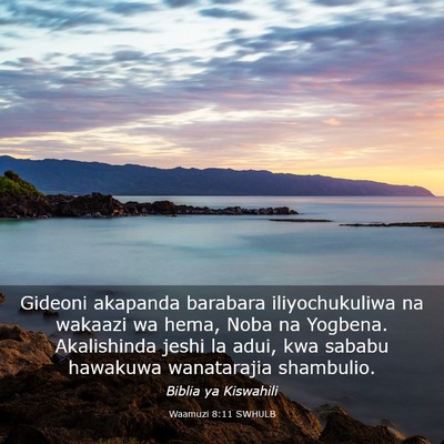 Picture 03 - Waamuzi 8:11 SWHULB - Gideoni akapanda barabara iliyochukuliwa na - Bible Verse Picture