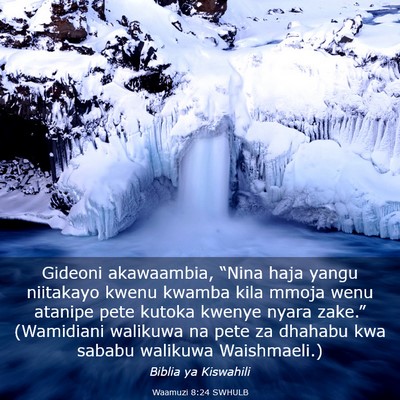 Picture 03 - Waamuzi 8:24 SWHULB - Gideoni akawaambia, “Nina haja yangu niitakayo - Bible Verse Picture