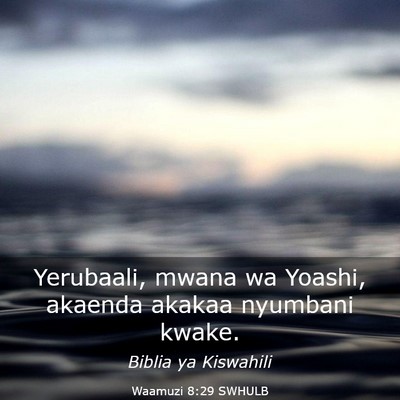 Picture 03 - Waamuzi 8:29 SWHULB - Yerubaali, mwana wa Yoashi, akaenda akakaa - Bible Verse Picture