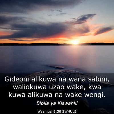 Picture 03 - Waamuzi 8:30 SWHULB - Gideoni alikuwa na wana sabini, waliokuwa uzao - Bible Verse Picture