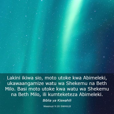 Picture 03 - Waamuzi 9:20 SWHULB - Lakini ikiwa sio, moto utoke kwa Abimeleki, - Bible Verse Picture