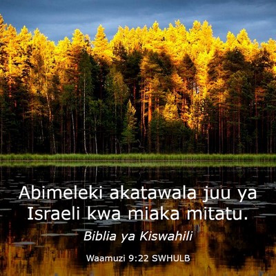 Picture 03 - Waamuzi 9:22 SWHULB - Abimeleki akatawala juu ya Israeli kwa miaka - Bible Verse Picture