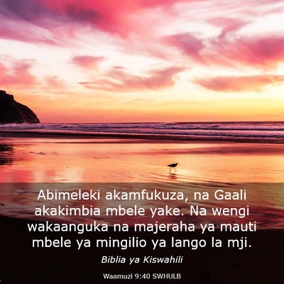 Picture 03 - Waamuzi 9:40 SWHULB - Abimeleki akamfukuza, na Gaali akakimbia mbele - Bible Verse Picture
