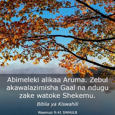 Picture 03 - Waamuzi 9:41 SWHULB - Abimeleki alikaa Aruma. Zebul akawalazimisha Gaal - Bible Verse Picture