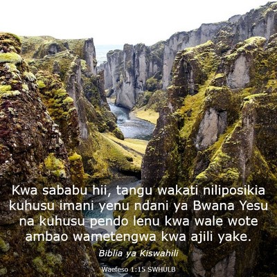 Picture 03 - Waefeso 1:15 SWHULB - Kwa sababu hii, tangu wakati niliposikia kuhusu - Bible Verse Picture