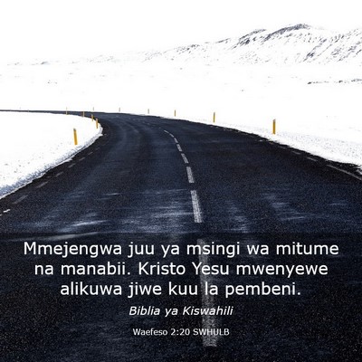 Picture 03 - Waefeso 2:20 SWHULB - Mmejengwa juu ya msingi wa mitume na manabii. - Bible Verse Picture