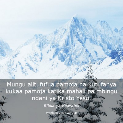 Picture 03 - Waefeso 2:6 SWHULB - Mungu alitufufua pamoja na kutufanya kukaa pamoja - Bible Verse Picture