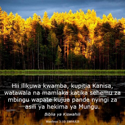Picture 03 - Waefeso 3:10 SWHULB - Hii ilikuwa kwamba, kupitia Kanisa, watawala na - Bible Verse Picture