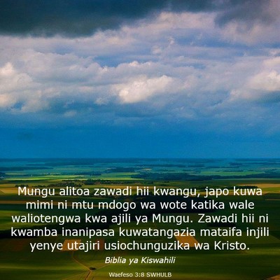 Picture 03 - Waefeso 3:8 SWHULB - Mungu alitoa zawadi hii kwangu, japo kuwa mimi ni - Bible Verse Picture