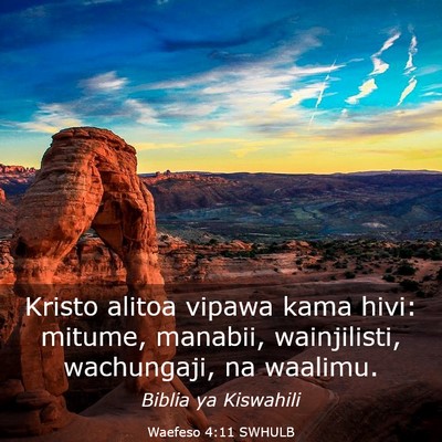 Picture 03 - Waefeso 4:11 SWHULB - Kristo alitoa vipawa kama hivi: mitume, manabii, - Bible Verse Picture