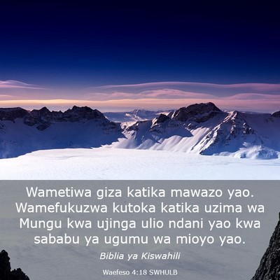 Picture 03 - Waefeso 4:18 SWHULB - Wametiwa giza katika mawazo yao. Wamefukuzwa - Bible Verse Picture