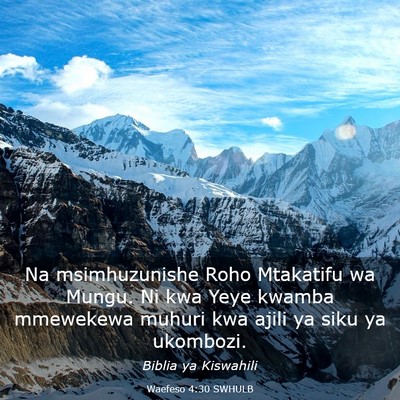 Picture 03 - Waefeso 4:30 SWHULB - Na msimhuzunishe Roho Mtakatifu wa Mungu. Ni kwa - Bible Verse Picture