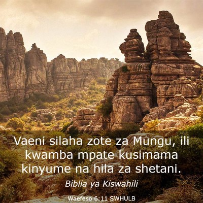Picture 03 - Waefeso 6:11 SWHULB - Vaeni silaha zote za Mungu, ili kwamba mpate - Bible Verse Picture