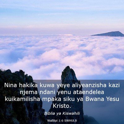 Picture 03 - Wafilipi 1:6 SWHULB - Nina hakika kuwa yeye aliyeanzisha kazi njema - Bible Verse Picture