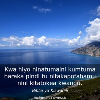 Picture 03 - Wafilipi 2:23 SWHULB - Kwa hiyo ninatumaini kumtuma haraka pindi tu - Bible Verse Picture