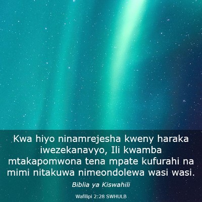Picture 03 - Wafilipi 2:28 SWHULB - Kwa hiyo ninamrejesha kweny haraka iwezekanavyo, - Bible Verse Picture