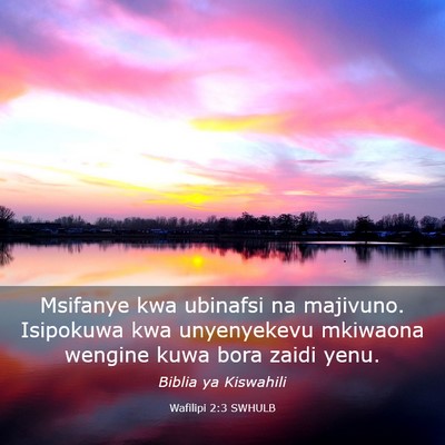 Picture 03 - Wafilipi 2:3 SWHULB - Msifanye kwa ubinafsi na majivuno. Isipokuwa kwa - Bible Verse Picture