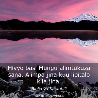 Picture 03 - Wafilipi 2:9 SWHULB - Hivyo basi Mungu alimtukuza sana. Alimpa jina kuu - Bible Verse Picture