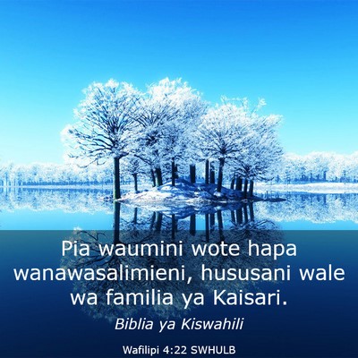 Picture 03 - Wafilipi 4:22 SWHULB - Pia waumini wote hapa wanawasalimieni, hususani - Bible Verse Picture