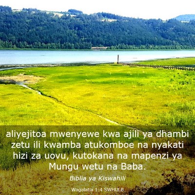 Picture 03 - Wagalatia 1:4 SWHULB - aliyejitoa mwenyewe kwa ajili ya dhambi zetu ili - Bible Verse Picture