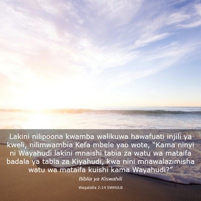 Picture 03 - Wagalatia 2:14 SWHULB - Lakini nilipoona kwamba walikuwa hawafuati injili - Bible Verse Picture