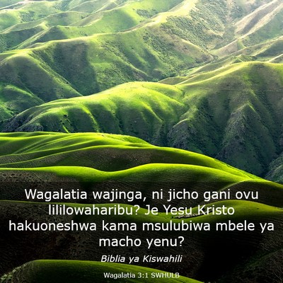 Picture 03 - Wagalatia 3:1 SWHULB - Wagalatia wajinga, ni jicho gani ovu - Bible Verse Picture