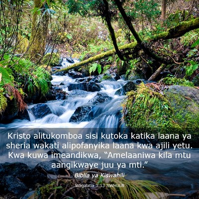 Picture 03 - Wagalatia 3:13 SWHULB - Kristo alitukomboa sisi kutoka katika laana ya - Bible Verse Picture