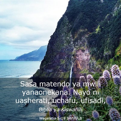 Picture 03 - Wagalatia 5:19 SWHULB - Sasa matendo ya mwili yanaonekana. Nayo ni - Bible Verse Picture