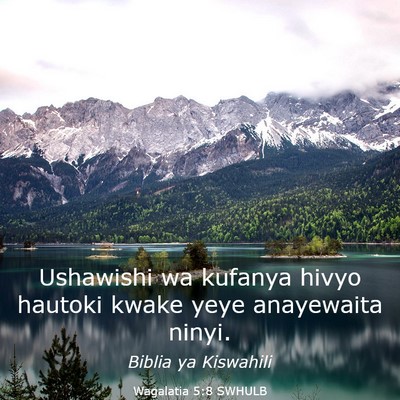 Picture 03 - Wagalatia 5:8 SWHULB - Ushawishi wa kufanya hivyo hautoki kwake yeye - Bible Verse Picture