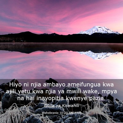 Picture 03 - Wahebrania 10:20 SWHULB - Hiyo ni njia ambayo ameifungua kwa ajili yetu kwa - Bible Verse Picture