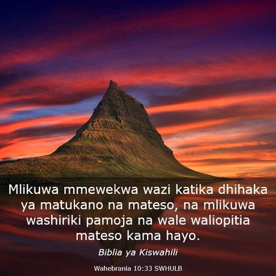 Picture 03 - Wahebrania 10:33 SWHULB - Mlikuwa mmewekwa wazi katika dhihaka ya matukano - Bible Verse Picture