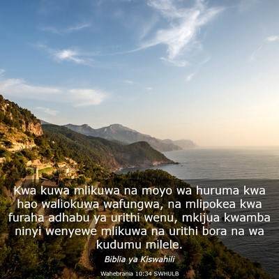 Picture 03 - Wahebrania 10:34 SWHULB - Kwa kuwa mlikuwa na moyo wa huruma kwa hao - Bible Verse Picture