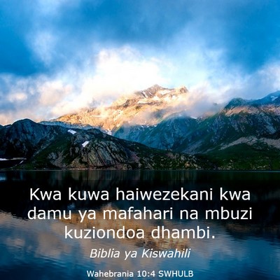 Picture 03 - Wahebrania 10:4 SWHULB - Kwa kuwa haiwezekani kwa damu ya mafahari na - Bible Verse Picture