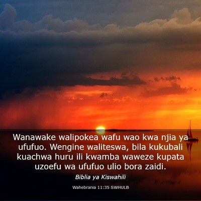Picture 03 - Wahebrania 11:35 SWHULB - Wanawake walipokea wafu wao kwa njia ya ufufuo. - Bible Verse Picture