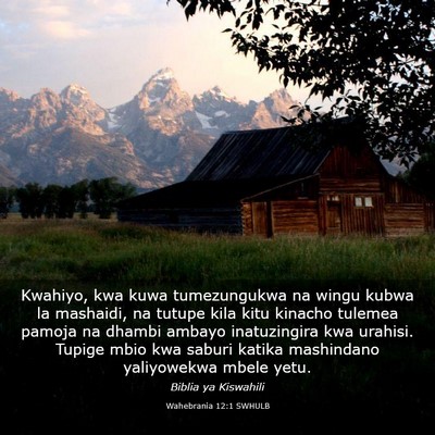 Picture 03 - Wahebrania 12:1 SWHULB - Kwahiyo, kwa kuwa tumezungukwa na wingu kubwa la - Bible Verse Picture