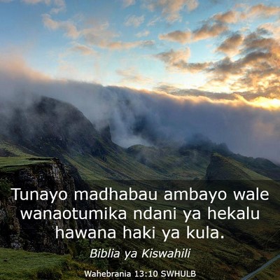 Picture 03 - Wahebrania 13:10 SWHULB - Tunayo madhabau ambayo wale wanaotumika ndani ya - Bible Verse Picture