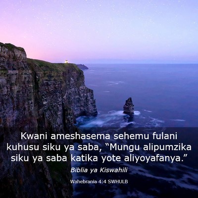 Picture 03 - Wahebrania 4:4 SWHULB - Kwani ameshasema sehemu fulani kuhusu siku ya - Bible Verse Picture