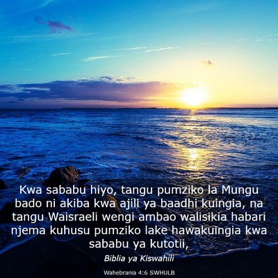 Picture 03 - Wahebrania 4:6 SWHULB - Kwa sababu hiyo, tangu pumziko la Mungu bado ni - Bible Verse Picture