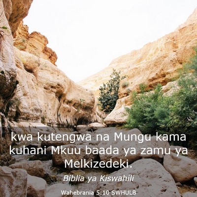 Picture 03 - Wahebrania 5:10 SWHULB - kwa kutengwa na Mungu kama kuhani Mkuu baada ya - Bible Verse Picture