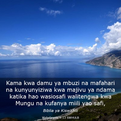 Picture 03 - Wahebrania 9:13 SWHULB - Kama kwa damu ya mbuzi na mafahari na - Bible Verse Picture