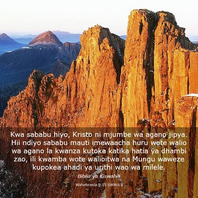Picture 03 - Wahebrania 9:15 SWHULB - Kwa sababu hiyo, Kristo ni mjumbe wa agano jipya. - Bible Verse Picture