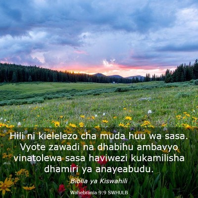 Picture 03 - Wahebrania 9:9 SWHULB - Hili ni kielelezo cha muda huu wa sasa. Vyote - Bible Verse Picture
